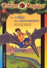 La Vallee Des Dinosaures / Dinosaurs Before Dark (La cabane magique / Magic...