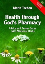 Health Through God's Pharmacy: Advice - Paperback, by Treben Maria - Very Good