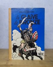 LES TIMOUR LE GLAIVE DE BRONZE (XAVIER SNOECK - SIRIUS ED. 1958).