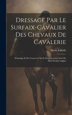 Marie Isabelle Dressage par le surfaix-cavalier des chevaux de cavalerie (Relié)