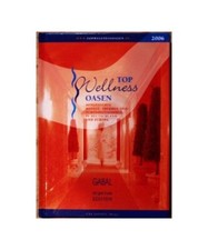 Top Wellness Oasen 2006: Ausgesuchte Hotels, Thermen und Schönheitsfarmen in De