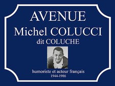 Plaque de rue "Avenue COLUCHE"
