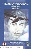 Pilote d'hydravion... malgré tout (1929-1946)
