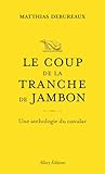 Le coup de la tranche de jambon: Une anthologie du