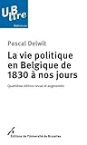 La vie politique en Belgique de 1830 à nos jours: Quatrième