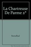 La Chartreuse De Parme. Tome 2