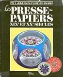 Les presse-papiers. XIXe et XXe siècles