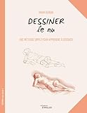 Dessiner le nu: Une méthode simple pour apprendre à