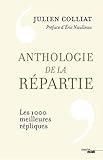 Anthologie de la répartie: Les 1 000 meilleures répliques
