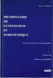 Dictionnaire de gynecologie et d obstetrique: 0000
