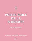 Petite bible de la K-beauty: Tout savoir sur la beauté
