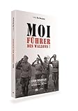 Moi, Führer des wallons !: Léon Degrelle et la collaboration