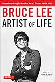 Bruce Lee Artist of Life: Inspiration and Insights