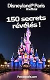 Disneyland Paris : 150 secrets révélés