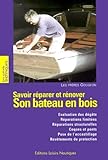 Savoir Restaurer et réparer son bateau en bois