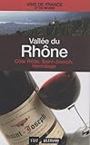 Vallée du Rhône: Côte Rôtie, Saint-Joseph, Hermitage...