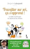 Travailler sur soi, ça s'apprend !: La boîte à outils