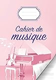 Cahier de musique: Carnet de partitions avec portées