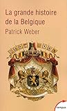 La grande histoire de la Belgique