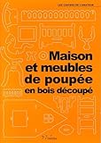 Maison et meubles de poupée en bois découpé