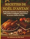 Recettes de Noël d'Antan: 60 Recettes anciennes et