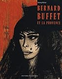 Bernard Buffet et la Provence