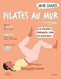 Mon cahier pilates au mur: Le pilate tendance, fun
