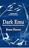 Dark Emu: Aboriginal Australia and the Birth of Agriculture