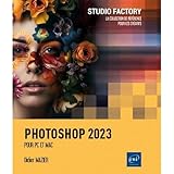 Photoshop 2023: Pour PC et Mac