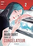 Mon mari dort dans le congelateur - tome 2