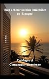 Bien acheter un bien immobilier en Espagne!: La Catalogne