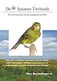De Spaanse Timbrado: Alles over een kleine vogel met