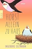Horst allein zu Haus: Roman. Originalausgabe: 2