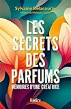 Les secrets des parfums: Mémoires d'une créatrice