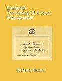 BASSANO The Making Of A Court Photographer