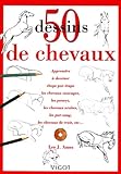 50 Dessins de chevaux: Apprendre à dessiner étape par