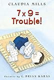 7 X 9 = Trouble!