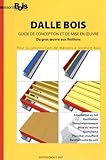 Dalle bois: Guide de conception et de mise en oeuvre