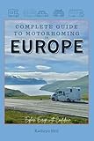 The Complete Guide to Motorhoming in Europe: Make Touring