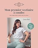Mon premier vestiaire à coudre: Des modèles faciles