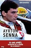 Ayrton Senna: La vitesse dans le sang