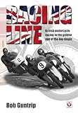 Racing Line: British Motorcycle Racing in the Golden
