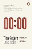 Time Reborn: From the Crisis in Physics to the Future