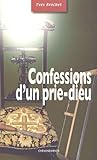 Confessions d'un prie-Dieu