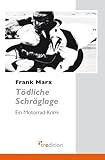 Tödliche Schräglage: Ein Motorrad-Krimi