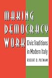 Making Democracy Work: Civic Traditions in Modern Italy