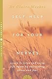 Self-Help for Your Nerves: Learn to relax and enjoy
