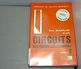 Circuits Electriques Electroniques. Tome 2