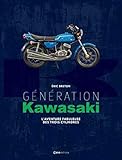 Génération Kawasaki: L'aventure fabuleuse des trois