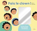 Fais le clown !: Un livre-miroir pour exprimer ses